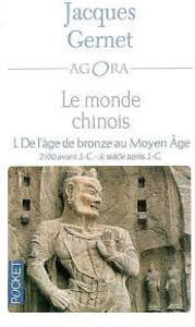 Image de Le monde chinois 1. De l'âge de bronze au Moyen Age.2100 av.J.C.-Xe s. ap.J.C.