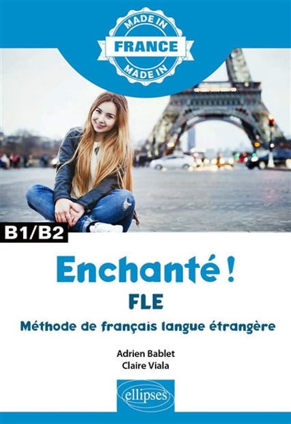 Image de Enchanté ! - FLE – Méthode de français langue étrangère – B1/B2