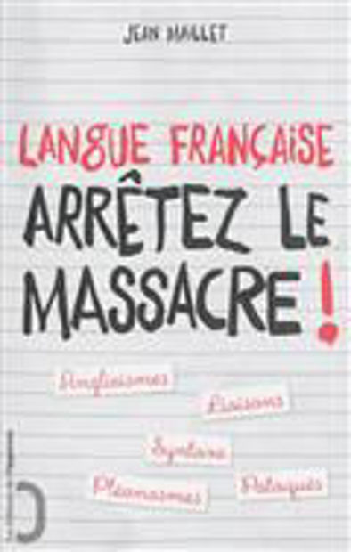 Image de Langue française : arrêtez le massacre !