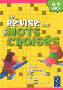 Image de Je révise par les mots croisés - 8 - 9 ans