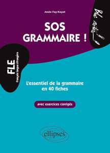 Image de FLE. SOS Grammaire. L’essentiel de la grammaire en 40 fiches avec exercices corrigés (Niveau 2)(Français langues étrangères)