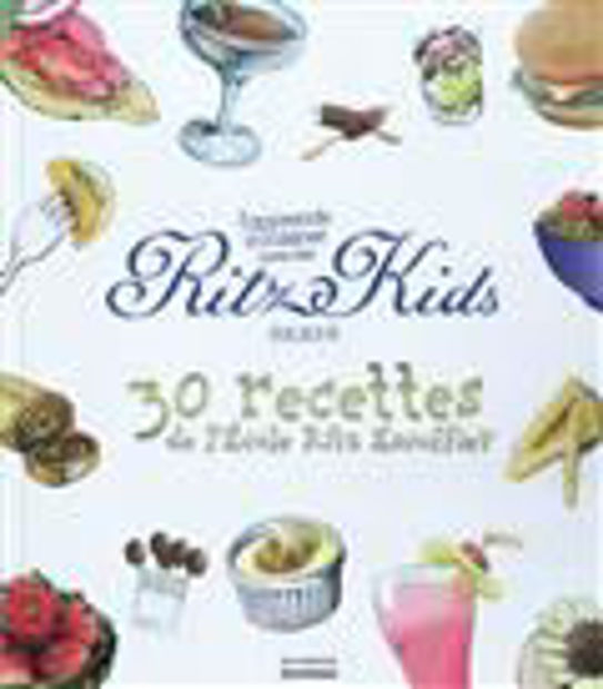 Image de J'apprends à cuisiner avec les Ritz kids Paris : 30 recettes de l'école Ritz Escoffier