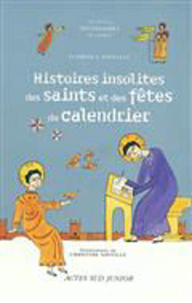 Image de Histoires insolites des saints et des fêtes du calendrier
