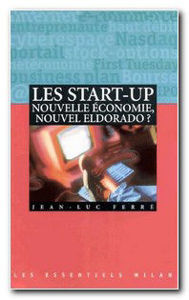 Image de Les start-up. Nouvelle économie, nouvel eldorado ?