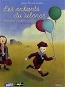 Image de Les enfants du silence : mémoires d'enfants cachés, 1939-1945
