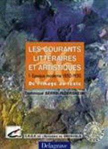 Image de Les Courants Littéraires et artistiques. Tome 1 Epoque moderne 1850-1930. De l'image au texte