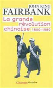 Image de La Grande Révolution Chinoise 1800-1989