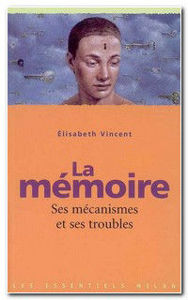 Image de La mémoire - Ses mécanismes et ses troubles