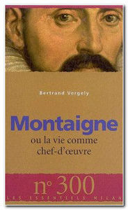 Image de Montaigne - Ou la vie comme chef-d'oeuvre