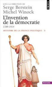 Image de L'Invention de la démocratie 1789-1914. Histoire de la France Politique -3