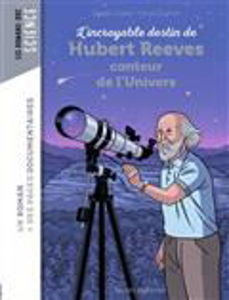 Image de L'incroyable destin de Hubert Reeves, conteur de l'Univers