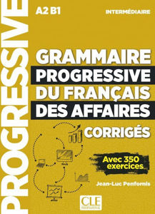 Image de Grammaire progressive du français des affaires : niveau intermédiaire A2, B1 : CORRIGES