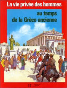 Image de La Vie privée des hommes au temps de la Grèce ancienne