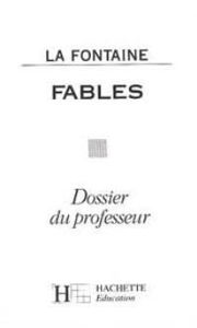 Picture of Fables. Dossier du Professeur. La Fontaine