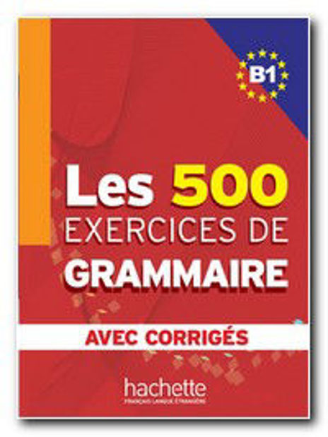 Image de Les 500 exercices de Grammaire B1 Livre avec les corrigés intégrés