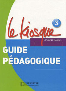 Image de Le Kiosque 3 - Guide Pédagogique