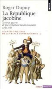 Image de La République jacobine. Terreur, guerre et gouvernement révolutionnaire 1792-1794 .