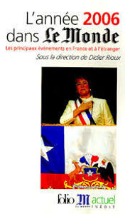 Image de L'année 2006 dans Le Monde. Les principaux événements en France et à l'étranger.