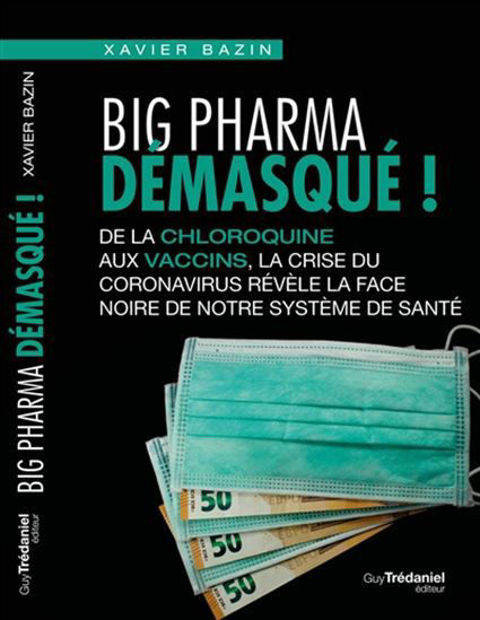 Image de Big Pharma démasqué ! : de la chloroquine aux vaccins, la crise du coronavirus révèle la face noire de notre système de santé