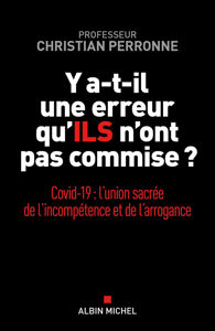 Image de Y a-t-il une erreur qu'ils n'ont pas commise ? : Covid-19 : l'union sacrée de l'incompétence et de l'arrogance