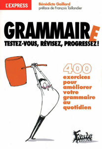 Image de Grammaire : testez-vous, révisez, progressez ! : 400 exercices pour améliorer votre grammaire au quotidien