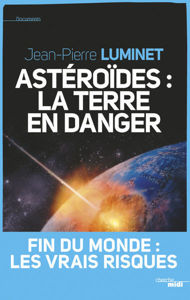Image de Astéroïdes : la Terre en danger : fin du monde, les vraies raisons