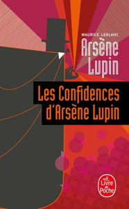 Image de Arsène Lupin , Les confidences d'Arsène Lupin