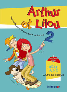 Image de Arthur et Lilou 2 - Livre de l'élève + cahier + CD (Pack élève)