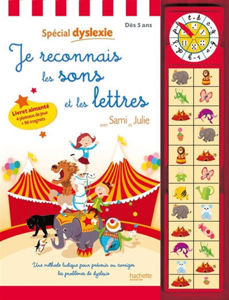 Image de Je reconnais les sons et les lettres avec Sami et Julie : spécial dyslexie : une méthode ludique pour prévenir ou corriger les problèmes de dyslexie