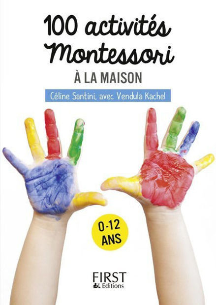 Image de 100 activités Montessori à la maison : 0-12 ans