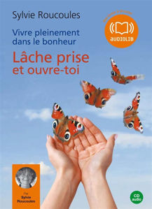 Εικόνα της Lâche prise et ouvre-toi - Vivre pleinement dans le bonheur (1 CD audio)