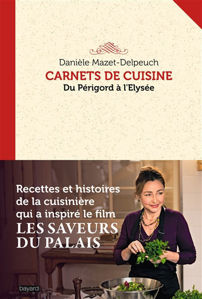 Image de Carnets de cuisine : du Périgord à l'Elysée