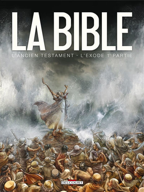 Image de La Bible, l'Ancien Testament L'Exode Volume 1