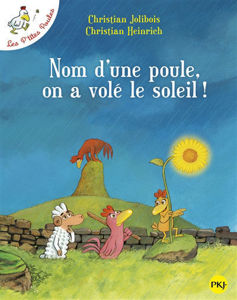 Image de Nom d'une poule, on a volé le soleil !