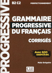 Image de Grammaire progressive du français, corrigés : B2-C2 perfectionnement : avec 600 exercices