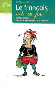 Picture of Le français est un jeu : 200 questions pièges pour améliorer son français