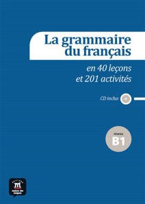 Image de La grammaire du français en 40 leçons et 201 activités - Niveau B1