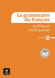 Image de La grammaire du français en 44 leçons et 220 activités - Niveau A2