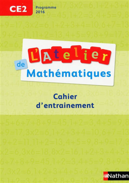 Image de L'atelier de mathématiques CE2 : cahier d'entraînement : programme 2016