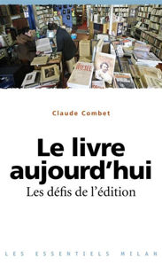 Image de Le livre aujourd'hui, les défis de l'édition