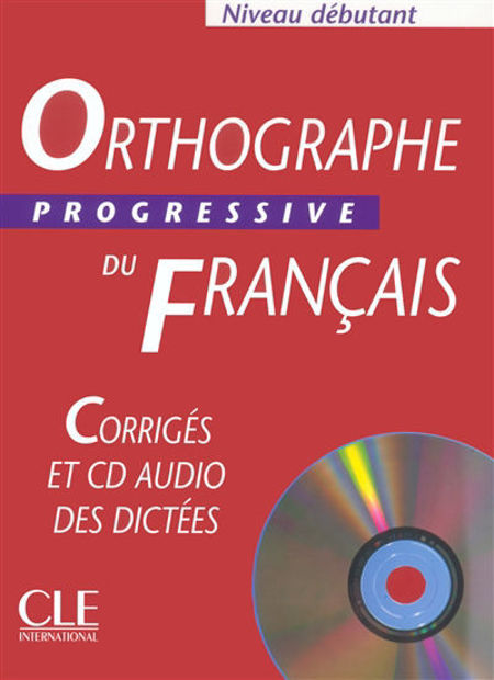 Image de Orthographe Progressive du Français + 400 ex, Niv. Débutant +CD audio CORRIGES