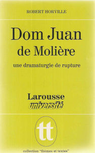 Image de Dom Juan de Molière. Une Dramaturgie de rupture