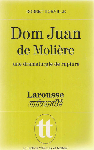 Image de Dom Juan de Molière. Une Dramaturgie de rupture
