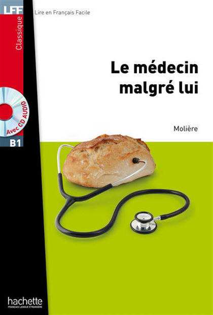 Image de Le médecin malgré lui de Molière (DELF B1- avec CD)