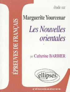 Image de Les Nouvelles Orientales de Marguerite Yourcenar.Etude sur.