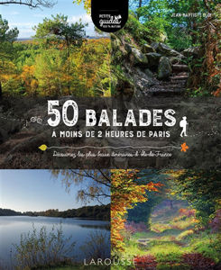 Image de 50 balades à moins de 2 heures de Paris : découvrez les plus beaux itinéraires d'Ile-de-France