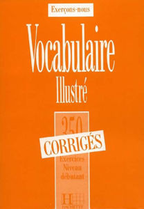 Image de Vocabulaire Illustré 350 exercices - Niveau Débutant - Corrigés