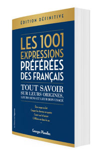 Image de Les 1.001 expressions préférées des Français : tout savoir sur leurs origines, leurs sens et leur bon usage
