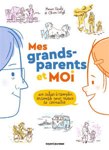 Image de Mes grands-parents et moi : un cahier à remplir ensemble pour mieux se connaître