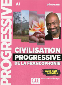 Image de Civilisation progressive de la francophonie : A1 débutant : avec 350 activités